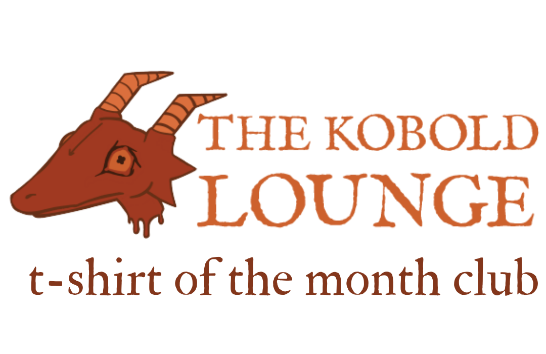 The Kobold Lounge - T-shirt of the Month Club